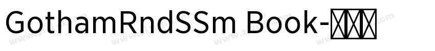 GothamRndSSm Book字体转换 GothamRndSSm Book字体转换